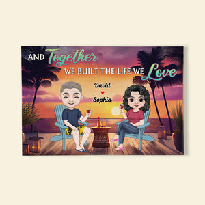 Together We Build The Life We Love, Couple Gift, Personalized Poster, Drinking Beach Couple Canvas Print, Summer Gift - Poster & Canvas - GoDuckee