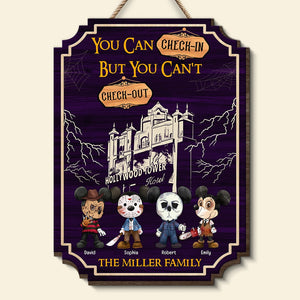 You Can Check In But You Can't Check Out- Personalized Wood Sign- Gift For Family- Halloween Gift-happyc-04qhqn120923hh - Wood Sign - GoDuckee