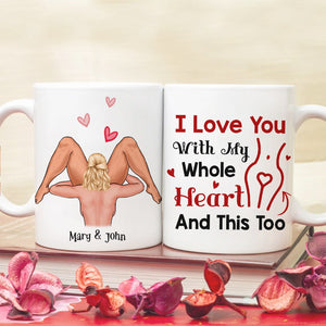 I Love You With My Hole Heart And This Too Personalized Funny Coffee Mug Gift For Couple - Coffee Mug - GoDuckee