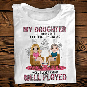 My Daughter Is Turning Out To Be Exactly Like Me- Personalized Shirt- Gift For Funny Mom- Mom And Daughter Shirt - Shirts - GoDuckee