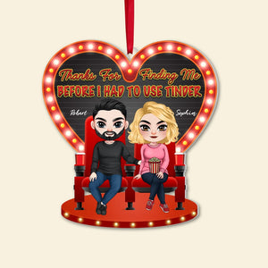 Couple, Thanks For Finding Me Before I Had To Use Tinder, Personalized Ornament, Christmas Gifts For Couple - Ornament - GoDuckee