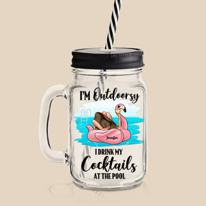 Drinking Alcohol, I Drink My Cocktails At The Pool, Personalized Drinking Jar, Gift For Acohol Lovers - Drinkware - GoDuckee