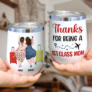 Mother, Thanks For Being A 1st Class Mom, Personalized Tumbler, Gift For Mother - Wine Tumbler - GoDuckee