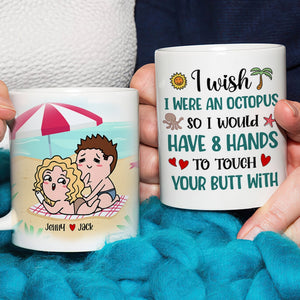 I Wish I Were An Octopus Personalized Funny Coffee Mug Gift For Couple - Coffee Mug - GoDuckee