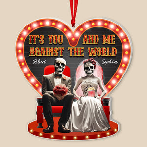 It's You And Me Against The World-Personalized Acrylic Custom Shape Ornament- Gift For Him/ Gift For Her- Christmas Gifts- Movie Skull Couple Ornament - Ornament - GoDuckee