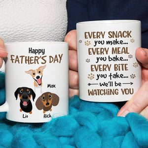 Every Snack You Make Every Meal You Bake, Personalized Mug, Gift For Dog Lovers, Father's Day Gift - Coffee Mug - GoDuckee