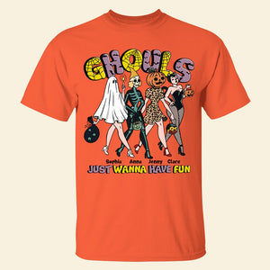 Friendship, Ghouls Just Wanna Have Fun, Personalized Shirt, Halloween Gifts For Friend, 02NAPO060923HH - Shirts - GoDuckee