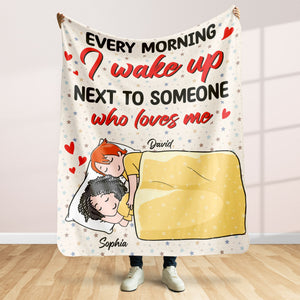 Personalized Gifts For Couple Blanket Every Morning I Wake Up Next To Someone Who Loves Me - Blankets - GoDuckee