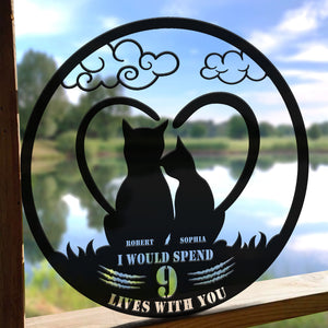 I Would Spend 9 Lives With You, Gift For Couple Personalized Metal Wall Art 06ACQN230623 - Metal Wall Art - GoDuckee