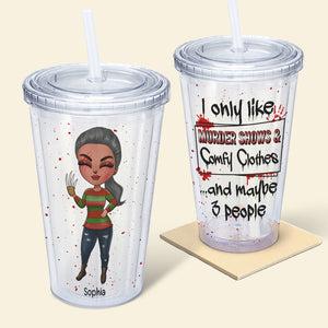 I Only Like Murder Shows & Comfy Clothes And Maybe 3 People-Personalized 16oz Acrylic Tumbler-Gift For Halloween-Horror Girl Tumbler-05naqn090823hh - Tumbler Cup - GoDuckee