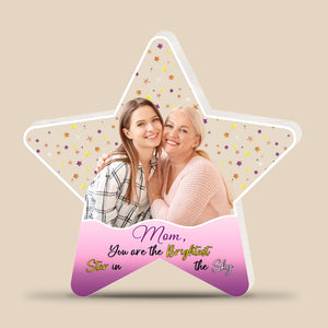 Custom Photo Gifts For Mom Plaque You Are The Brightest Star In The Sky - Shaped Plaques - GoDuckee
