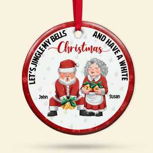 Let's Jingle My Bell, Couple Gift, Personalized Ceramic Ornament, Old Couple Ornament, Christmas Gift - Ornament - GoDuckee