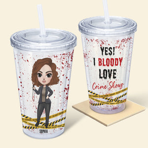 Yes! I Bloody Love Crime Shows-Personalized 16oz Acrylic Tumbler- Gift For Horror Fans- Halloween Gift-02htqn160823hh - Tumbler Cup - GoDuckee