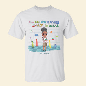 The Day The Teachers 05QHHN010823 Personalized Shirt, Gifts For Teacher - Shirts - GoDuckee