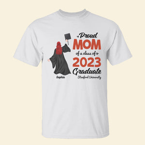 Proud Mom Of A Class Personalized Graduate Shirt - Shirts - GoDuckee