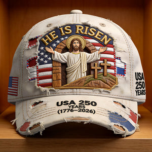 He Is Risen - Celebrated America 250th Anniversary Classic Cap - Personalized Gifts For Christians 04ohdt090326 - Caps - GoDuckee