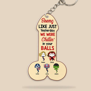 Seems Like Just Yesterday We Were Chillin' In Your Balls, Gift For Dad, Personalized Keychain, Super Sperm Keychain 02OHHN081223HA - Keychains - GoDuckee