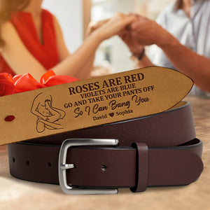 Personalized Gifts For Him Secret Message Men's Belt Go And Take Your Pants Off So I Can Bang You Funny Anniversary Gifts - Belts - GoDuckee