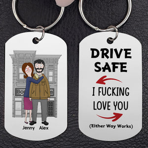 Personalized Gifts For Couple Keychain Drive Safe 02OHMH030125HG - Keychains - GoDuckee