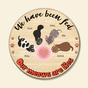 We Have Been Fed, Gift For Cat Lover, Personalized Round Wooden Sign, Cat Lover Wood Sign - Wood Sign - GoDuckee