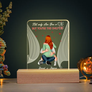 Personalized Gifts For Couple LED Light Not Only Are You A Dilf But You're The Only Dilf - Led Night Light - GoDuckee