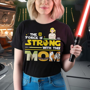 Personalized Gifts For Mom Shirt 021xqtn190325hg The Force Is Strong With This Mom - Shirts - GoDuckee