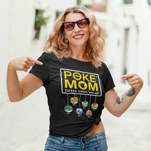 Personalized Gifts For Mom Shirt Gotta Catch Them All 04OHTN310124 Mother's Day Gifts - 2D Shirts - GoDuckee
