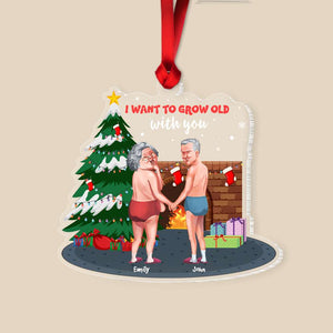I Want To Grow Old With You, Couple Gift, Personalized Acrylic Ornament, Old Couple Ornament, Christmas Gift 01NAHN060923DA - Ornament - GoDuckee