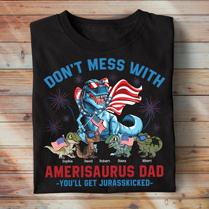 Don't Mess With American Dad - You'll Get Kicked, Personalized Dino Dad Shirt, Gift For Dad - Shirts - GoDuckee