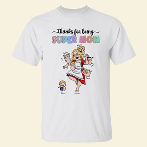 Thanks For Being Super Mom Personalized Funny Shirt Gift For Mom - Shirts - GoDuckee