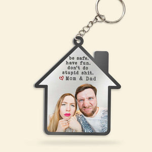 Be Safe, Have Fun, Don't Do Stupid Shit, Gift For Family, Personalized Keychain, Funny Custom Photo Family Keychain - Keychains - GoDuckee