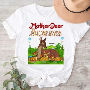 Personalized Gifts For Mom Shirt 01ohpu250225 Mother Deer Always - Shirts - GoDuckee