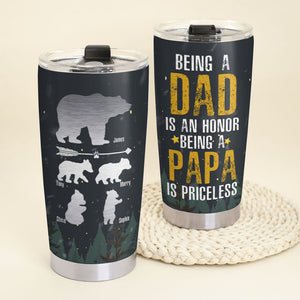 Being A Dad Is An Honor Being Papa Is Priceless Personalized Bear Tumbler Gift For Dad - Tumbler Cup - GoDuckee