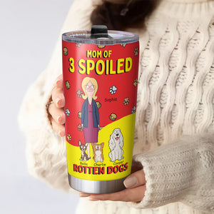 Personalized Gifts For Dog Lovers Tumbler, Mom Of A Spoiled Rotten Dog 03TGDT010425HG - Tumbler Cup - GoDuckee