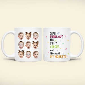 Crap Turns Out This Is My Circus, Personalized Coffee Mug Upload Photo, Little Kid Monkey Mug - Coffee Mug - GoDuckee