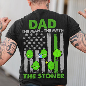 Dad The Man The Myth The Stoner, Personalized Shirt, Gift For Dad, Father's Day Gift, Dad's Little Buds - Shirts - GoDuckee