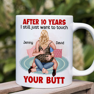 Personalized Gifts For Her Coffee Mug I Still Just Want To Touch Your Butt - Coffee Mug - GoDuckee