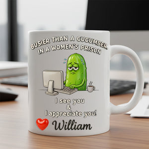Funny Pickle Office Mug Personalized Gifts For Coworkers 04KIDT211125 - Coffee Mug - GoDuckee