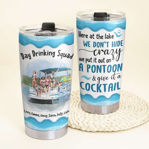 Day Drinking Squad, Gift For Friends, Personalized Tumbler, Pontoon Squad Custom Image Tumbler - Tumbler Cup - GoDuckee