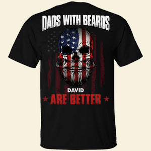 Dads With Beards Are Better, Personalized Shirt, Gift For Dad, Father's Day Gift - Shirts - GoDuckee