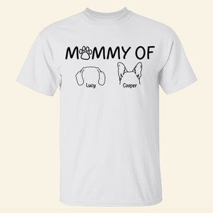 Personalized Gifts For Dog Lovers Shirt Mommy Of - 2D Shirts - GoDuckee