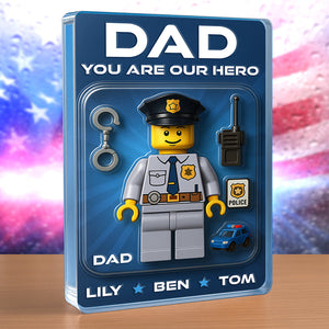 Hero Police Dad Acrylic Plaque Personalized Gifts For Dad 02NADT080525 - Shaped Plaques - GoDuckee
