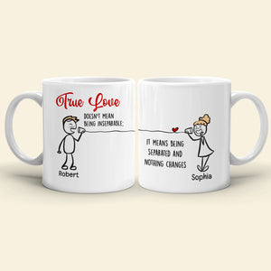 True Love Doesn't Mean Being Inseparable-Gift For Couples-Personalized Couple White Mug Set - Coffee Mug - GoDuckee