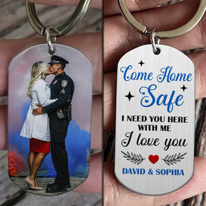 Police Couple Come Home Safe, Personalized Stainless Steel Keychain With Upload Image, Need You Here With Me - Keychains - GoDuckee