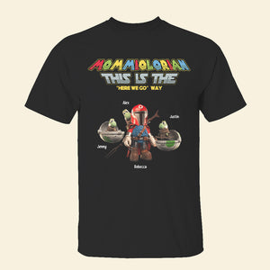 Personalized Gifts For Mom Shirt This Is The "Here We Go" Way 06HTHN150324 - 2D Shirts - GoDuckee