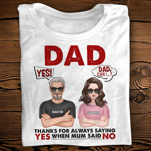 Personalized Dad Shirt Thanks For Always Saying Yes, Gift For Dad - Shirts - GoDuckee