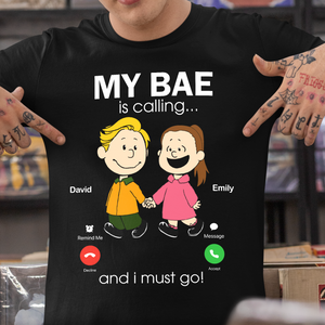 Personalized Gifts For Couple Shirt 02ohpu170125da My Bae Is Calling And I Must Go - Shirts - GoDuckee