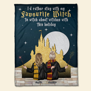 I'd Rather Stay With My Favorite Witch-Personalized Blanket-Gifts For Friends-02htqn310723 - Blanket - GoDuckee