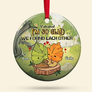I'm So Glad We Found Each Other, Couple Gift, Personalized Ceramic Ornament, Gamer Couple Ornament, Christmas Gift 05NAHN061023 - Ornament - GoDuckee