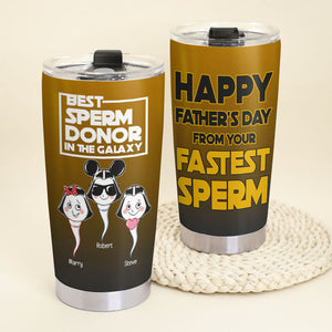 Best Sperm Donor In The Galaxy Personalized Tumbler Cup, Gift For Father's Day-8OHPO130423 - Tumbler Cup - GoDuckee
